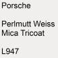 Preview: Porsche, Perlmutt Weiss Mica Tricoat, L947.